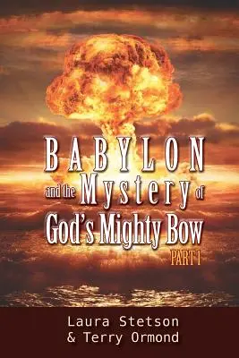 Babylon a tajomstvo mocného Božieho luku - Babylon and the Mystery of God's Mighty Bow