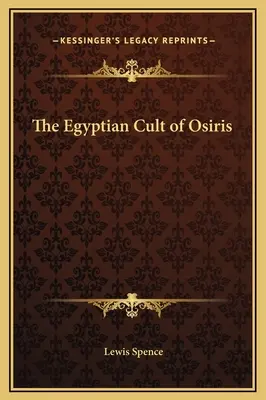 Egyptský kult Osirisa - The Egyptian Cult of Osiris