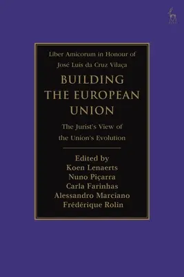 Budovanie Európskej únie: Pohľad právnika na vývoj Únie - Building the European Union: The Jurist's View of the Union's Evolution