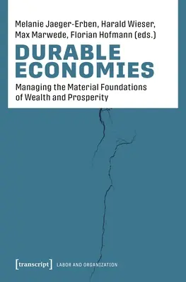 Trvanlivé ekonomiky: Organizácia materiálnych základov spoločnosti - Durable Economies: Organizing the Material Foundations of Society