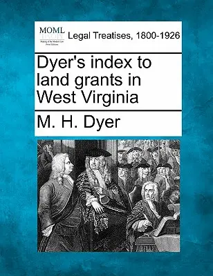 Dyerov súpis pozemkových dotácií v Západnej Virgínii - Dyer's index to land grants in West Virginia