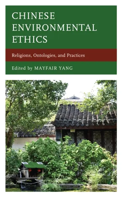 Čínska environmentálna etika: Náboženstvá, ontológie a prax - Chinese Environmental Ethics: Religions, Ontologies, and Practices