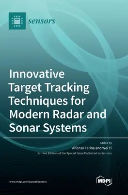 Inovatívne techniky sledovania cieľov pre moderné radarové a sonarové systémy - Innovative Target Tracking Techniques for Modern Radar and Sonar Systems