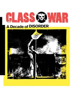Triedna vojna: desaťročie neporiadku - Class War: A Decade of Disorder