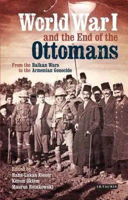 Prvá svetová vojna a koniec Osmanov: Od balkánskych vojen po genocídu Arménov - World War I and the End of the Ottomans: From the Balkan Wars to the Armenian Genocide