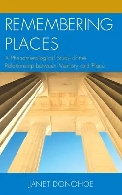 Pamätanie na miesta: Fenomenologická štúdia vzťahu medzi pamäťou a miestom - Remembering Places: A Phenomenological Study of the Relationship Between Memory and Place