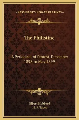 The Philistine: A Periodical of Protest, December 1898 to May 1899