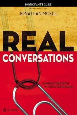 Skutočné rozhovory: Zdieľajte svoju vieru bez toho, aby ste boli dotieraví - Real Conversations: Sharing Your Faith Without Being Pushy