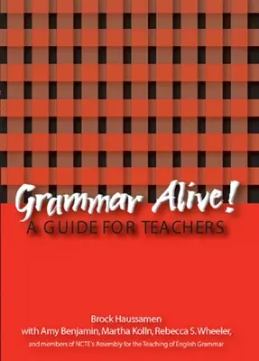 Gramatika žije! Príručka pre učiteľov - Grammar Alive!: A Guide for Teachers