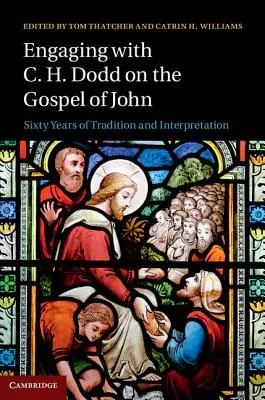 Spolupráca s C. H. Doddom o Jánovom evanjeliu: Šesťdesiat rokov tradície a interpretácie - Engaging with C. H. Dodd on the Gospel of John: Sixty Years of Tradition and Interpretation