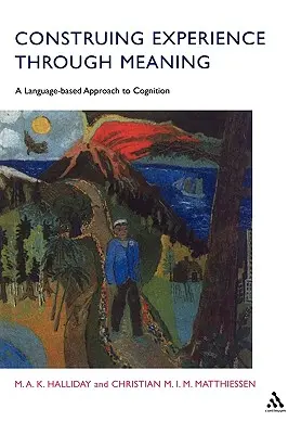 Konštruovanie skúsenosti prostredníctvom významu: Prístup k poznávaniu založený na jazyku - Construing Experience Through Meaning: A Language-Based Approach to Cognition