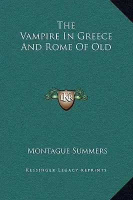 Upír v starom Grécku a Ríme - The Vampire In Greece And Rome Of Old