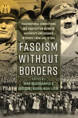 Fašizmus bez hraníc: Nadnárodné prepojenia a spolupráca medzi hnutiami a režimami v Európe v rokoch 1918 až 1945 - Fascism Without Borders: Transnational Connections and Cooperation Between Movements and Regimes in Europe from 1918 to 1945