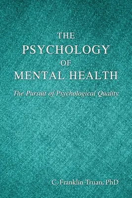 Psychológia duševného zdravia: Snaha o dosiahnutie psychologickej kvality - The Psychology of Mental Health: The Pursuit of Psychological Quality