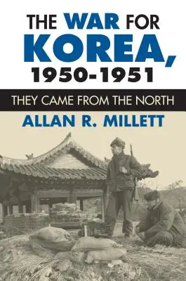 Vojna o Kóreu, 1950 - 1951: Prišli zo severu - The War for Korea, 1950-1951: They Came from the North