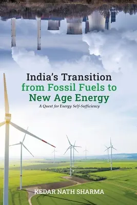 Prechod Indie od fosílnych palív k energii nového veku - India's Transition from Fossil Fuels to New Age Energy