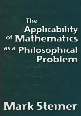 Uplatniteľnosť matematiky ako filozofického problému - Applicability of Mathematics as a Philosophical Problem