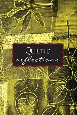 Prešívané reflexie - Quilted Reflections
