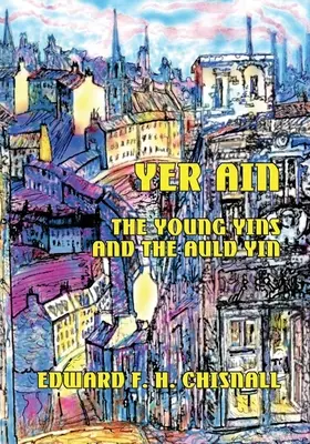 Yer Ain: Mladí Yin a Auld Yin - Yer Ain: The Young Yins and the Auld Yin