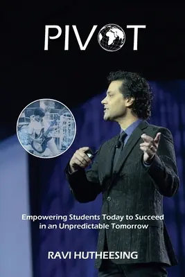 Pivot: Pivot: Posilnenie postavenia študentov dnes, aby uspeli v nepredvídateľnom zajtrajšku - Pivot: Empowering Students Today to Succeed in an Unpredictable Tomorrow