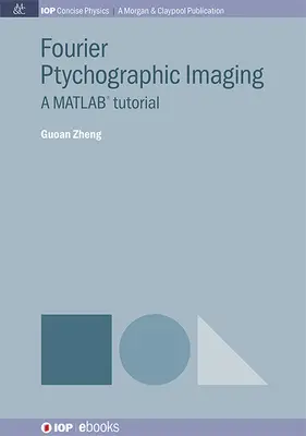 Fourierovské ptychografické zobrazovanie: A Matlab Tutorial - Fourier Ptychographic Imaging: A Matlab Tutorial