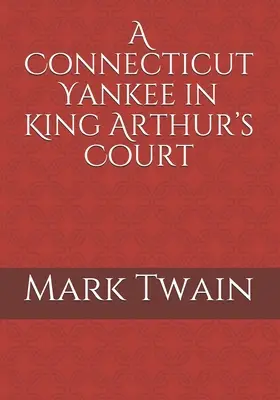Yankee z Connecticutu na dvore kráľa Artuša - A Connecticut Yankee in King Arthur's Court
