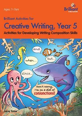 Brilantné aktivity pre tvorivé písanie, 5. ročník - aktivity na rozvoj zručností v písaní - Brilliant Activities for Creative Writing, Year 5-Activities for Developing Writing Composition Skills