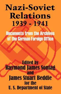 Nacisticko-sovietske vzťahy 1939 - 1941: Dokumenty z archívu nemeckého ministerstva zahraničných vecí - Nazi-Soviet Relations 1939 - 1941: Documents from the Archives of the German Foreign Office