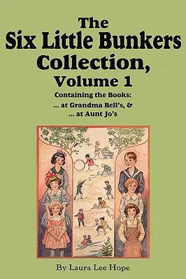 Zbierka šiestich malých bunkrov, 1. diel: ...u babičky Bellovej; ...u tety Jo - The Six Little Bunkers Collection, Volume 1: ...at Grandma Bell's; ...at Aunt Jo's