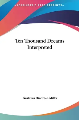 Desaťtisíc snov vyložených - Ten Thousand Dreams Interpreted
