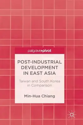 Postindustriálny rozvoj vo východnej Ázii: Taiwan a Južná Kórea v porovnaní - Post-Industrial Development in East Asia: Taiwan and South Korea in Comparison