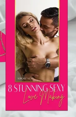 8 Ohromujúce sexi milovanie - 8 Stunning Sexy Lovemaking