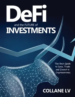 DeFi a BUDÚCNOSŤ investícií: Najlepší sprievodca na sporenie, obchodovanie a investovanie do kryptomien - DeFi and the FUTURE of Investments: The Best Guide to Save, Trade and Invest in Cryptocurrency