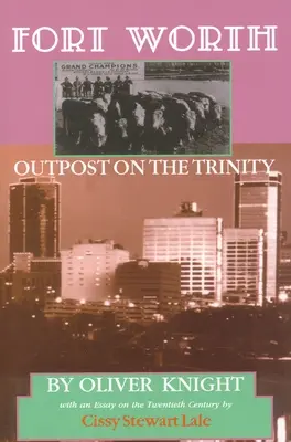Fort Worth: Outpost on the Trinity Volume 8