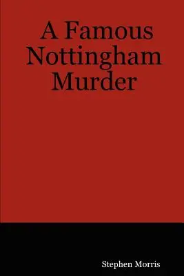 Slávna nottinghamská vražda - A Famous Nottingham Murder