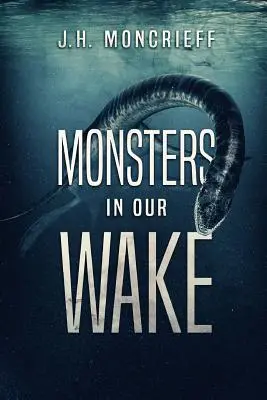 Príšery v našich stopách - Monsters In Our Wake