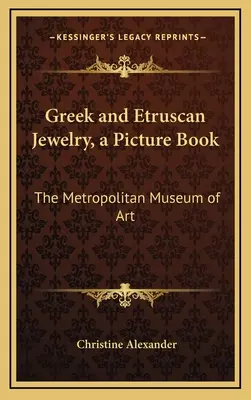 Grécke a etruské šperky, obrázková kniha: Metropolitné múzeum umenia - Greek and Etruscan Jewelry, a Picture Book: The Metropolitan Museum of Art