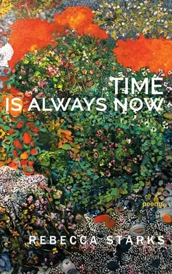 Čas je vždy teraz: Básne - Time Is Always Now: Poems