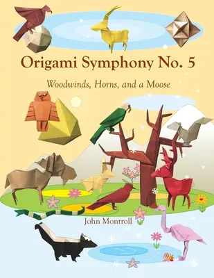 Origami symfónia č. 5: Dychové nástroje, rohy a los - Origami Symphony No. 5: Woodwinds, Horns, and a Moose