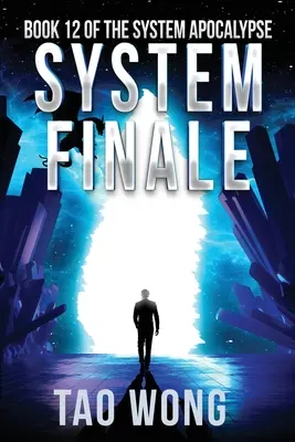 Finále systému: Apokalyptická vesmírna opera LitRPG - System Finale: An Apocalyptic Space Opera LitRPG