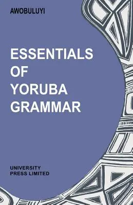 Základy jorubskej gramatiky - Essentials of Yoruba Grammar