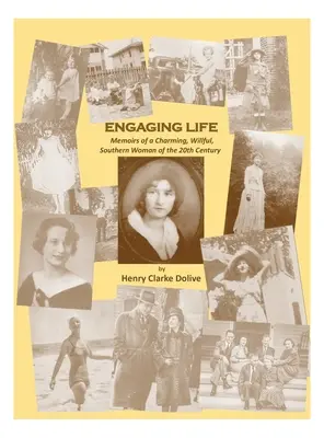 Angažovanie sa v živote: Spomienky pôvabnej, svojhlavej južanky 20. storočia - Engaging Life: Memoirs of a Charming, Willful, Southern Woman of the 20th Century
