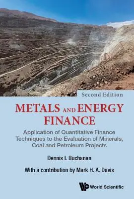 Kovy a financie v energetike: Aplikácia kvantitatívnych finančných techník na hodnotenie projektov v oblasti nerastných surovín, uhlia a ropy - Metals and Energy Finance: Application of Quantitative Finance Techniques to the Evaluation of Minerals, Coal and Petroleum Projects