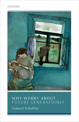 Prečo sa starať o budúce generácie? - Why Worry about Future Generations?