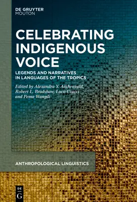 Oslava hlasu pôvodných obyvateľov: Legendy a rozprávania v jazykoch tropických oblastí a mimo nich - Celebrating Indigenous Voice: Legends and Narratives in Languages of the Tropics and Beyond