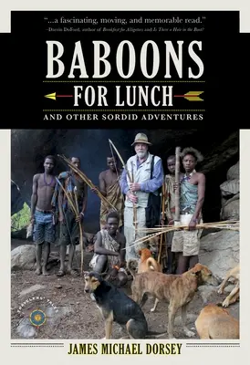 Paviány na obed: A iné ohavné dobrodružstvá - Baboons for Lunch: And Other Sordid Adventures