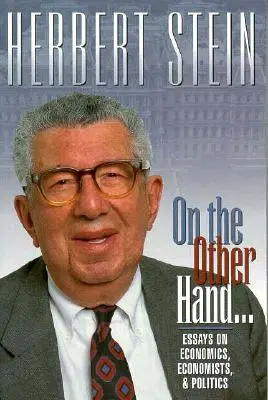 Na druhej strane: Eseje o ekonómii, ekonómoch a politike - On the Other Hand: Essays on Economics, Economists, and Politics