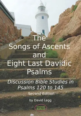 Piesne výstupov a osem posledných Dávidových žalmov: Diskusné biblické štúdie k žalmom 120 až 145 - The Songs of Ascents and Eight Last Davidic Psalms: Discussion Bible Studies in Psalms 120 to 145