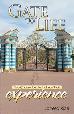 Brána do života - Ty si vyberáš život, ktorý zažiješ - Gate to Life - You Choose the Life That You Shall Experience