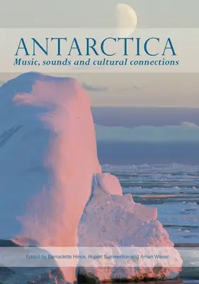 Antarktída: Hudba, zvuky a kultúrne súvislosti - Antarctica: Music, sounds and cultural connections